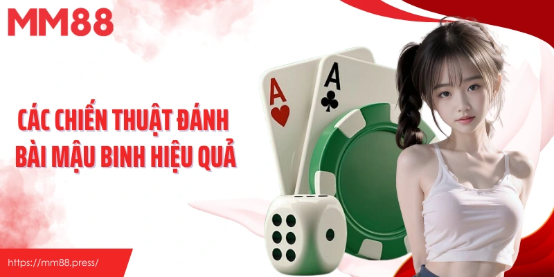 Các chiến thuật đánh bài mậu binh hiệu quả